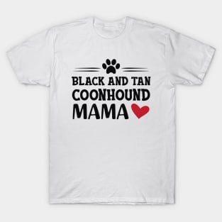 black and tan coonhound dog - Black and tan coonhound mama T-Shirt